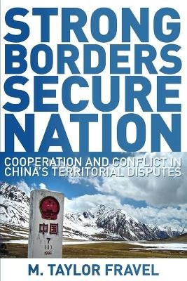 Strong Borders, Secure Nation - M. Taylor Fravel