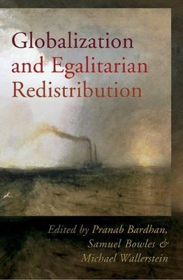 Globalization and Egalitarian Redistribution - Pranab Bardhan; Samuel Bowles; Michael Wallerstein