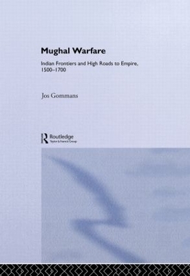 Mughal Warfare - J.J.L. Gommans