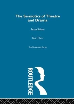 The Semiotics of Theatre and Drama - Keir Elam