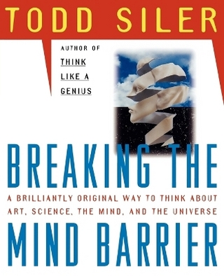 Breaking the Mind Barrier - Todd Siler