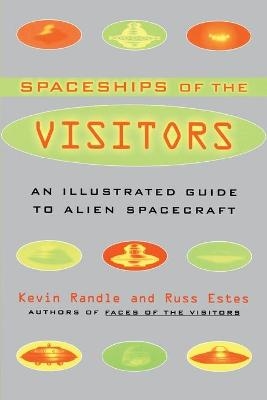 The Spaceships of the Visitors - Kevin Randle; Russ Estes