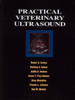 Practical Veterinary Ultrasound - Robert E. Cartee, Barbara A. Selcer, Judith A. Hudson, Susan T. Finn-Bodner