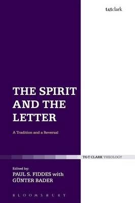 The Spirit and the Letter - Professor Paul S. Fiddes; Professor GA1/4nter Bader