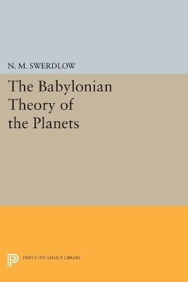 The Babylonian Theory of the Planets - N. M. Swerdlow