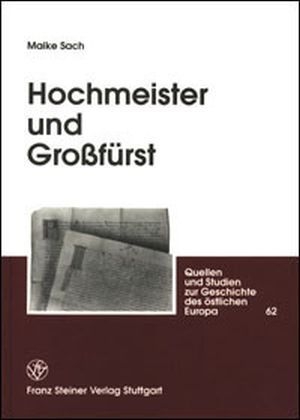 Hochmeister und Großfürst - Maike Sach