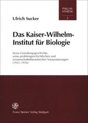Das Kaiser-Wilhelm-Institut für Biologie - Ulrich Sucker