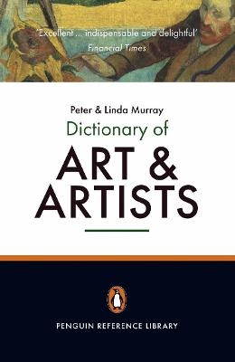 The Penguin Dictionary of Art and Artists - Linda Murray; Peter Murray