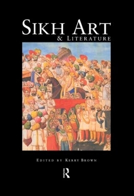 Sikh Art and Literature - Kerry Brown