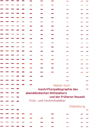 Inschriftenpaläographie des abendländischen Mittelaltes - Walter Koch