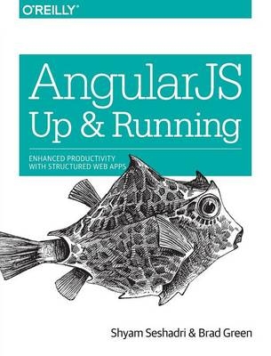 AngularJS: Up and Running - Shyam Seshadri, Brad Green