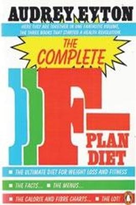 The Complete F-Plan Diet - Audrey Eyton