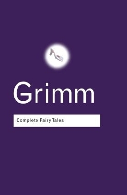 Complete Fairy Tales - Jacob Grimm; Wilhelm Grimm
