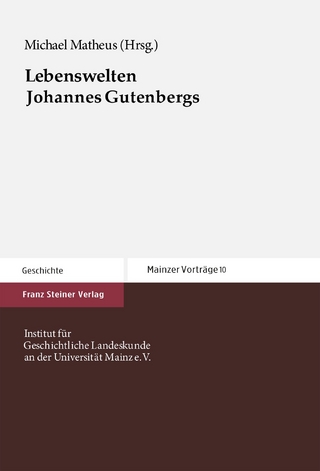 Lebenswelten Johannes Gutenbergs - Michael Matheus