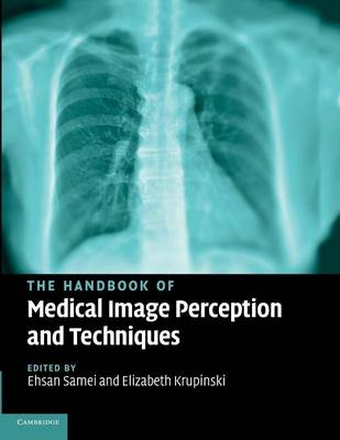 The Handbook of Medical Image Perception and Techniques - 