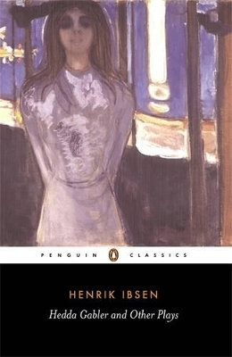 Hedda Gabler and Other Plays - Henrik Ibsen