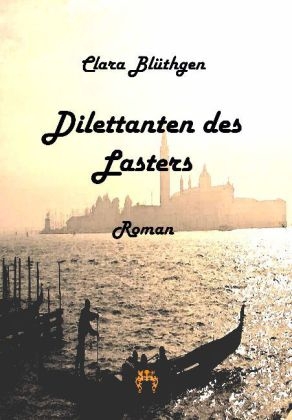 Dilettanten des Lasters - Clara Blüthgen