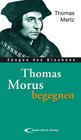 Thomas Morus begegnen - Thomas Mertz