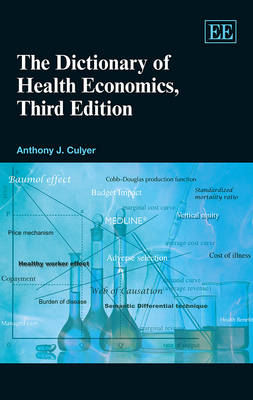 The Dictionary of Health Economics, Third Edition - Anthony J. Culyer