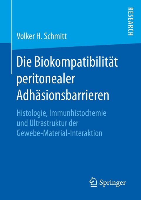 Die Biokompatibilität peritonealer Adhäsionsbarrieren -  Volker Schmitt