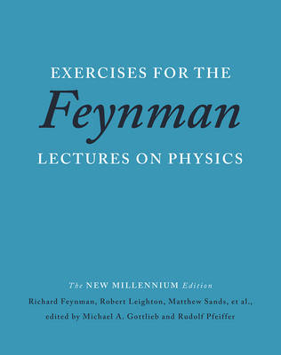 Exercises for the Feynman Lectures on Physics - Richard P. Feynman, Robert B. Leighton, Matthew Sands