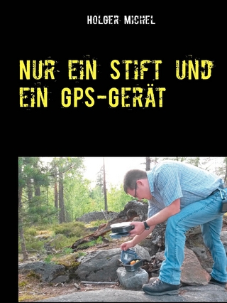 Nur ein Stift und ein GPS-Gerät - Holger Michel