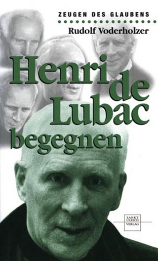 Henri de Lubac begegnen - Rudolf Voderholzer