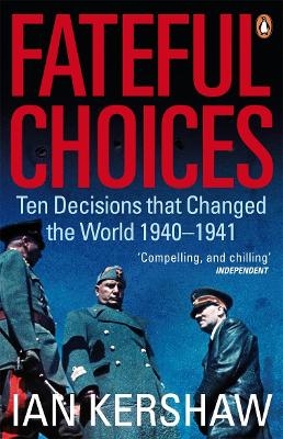Fateful Choices - Ian Kershaw