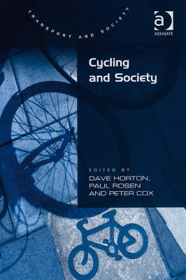 Cycling and Society - Peter Cox; Dave Horton; Paul Rosen