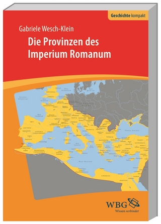 Die Provinzen des Imperium Romanum - Sabine Wesch-Klein; Kai Brodersen
