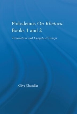 Philodemus on Rhetoric Books 1 and 2 - Clive Chandler