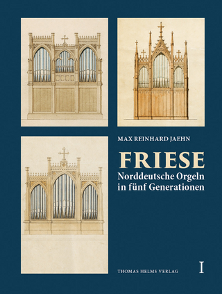 Friese. Norddeutsche Orgeln in fünf Generationen - Max Reinhard Jaehn