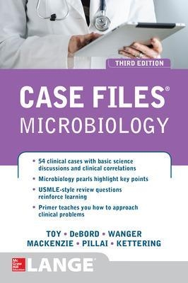 Case Files Microbiology, Third Edition - Eugene Toy; Cynthia R. Skinner DeBord; Audrey Wanger; James Kettering; Anush Pillai