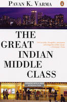 The Great Indian Middle Class - Pavan K. Varma