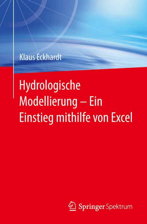 Hydrologische Modellierung ̶ Ein Einstieg mithilfe von Excel - Klaus Eckhardt