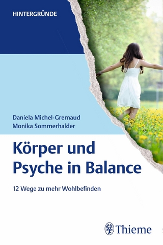Körper und Psyche in Balance - Daniela Michel-Gremaud; Monika Sommerhalder