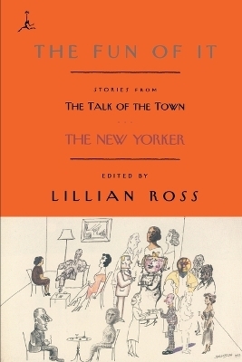 The Fun of It - Lillian Ross; E. B. White; James Thurber; John Updike