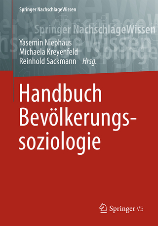Handbuch Bevölkerungssoziologie - Yasemin Niephaus; Michaela Kreyenfeld; Reinhold Sackmann