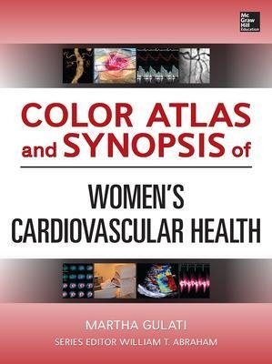 Color Atlas and Synopsis of Womens Cardiovascular Health - Martha Gulati