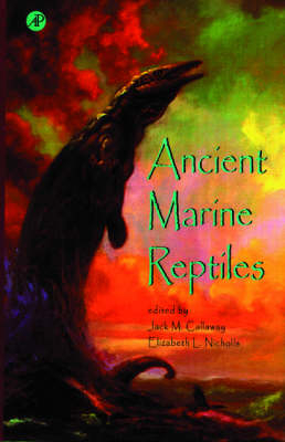 Ancient Marine Reptiles - Jack M. Callaway; Elizabeth L. Nicholls