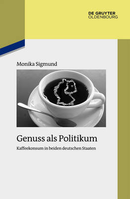 Genuss als Politikum - Monika Sigmund