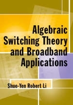 Algebraic Switching Theory and Broadband Applications - Shuo-Yen Robert Li