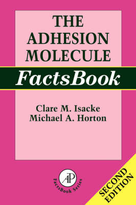 The Adhesion Molecule FactsBook - Clare Isacke; Michael A. Horton