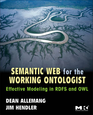 Semantic Web for the Working Ontologist - Dean Allemang, James Hendler