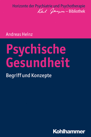 Psychische Gesundheit - Andreas Heinz; Matthias Bormuth; Andreas Heinz; Markus Jäger