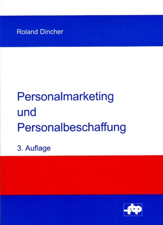 Personalmarketing und Personalbeschaffung - Roland Dincher