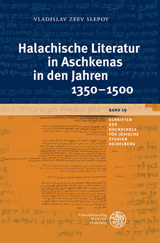 Halachische Literatur in Aschkenas in den Jahren 1350-1500 - Vladislav Zeev Slepoy