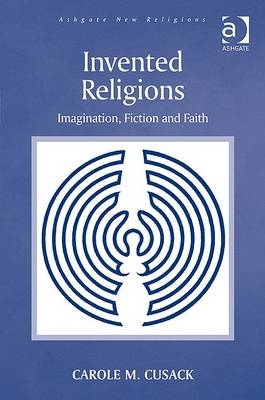 Invented Religions - Carole M. Cusack
