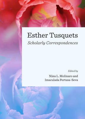 Esther Tusquets - Nina L. Molinaro; Inmaculada Pertusa-Seva