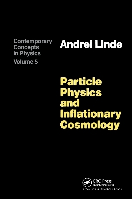 Particle Physics and Inflationary Cosmology - Andrei Linde